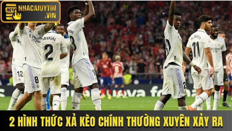 2 hình thức xả kèo chính thường xuyên xảy ra