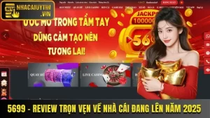 5699 - Review Trọn Vẹn Về Nhà Cái Đang Lên Của Năm 2025