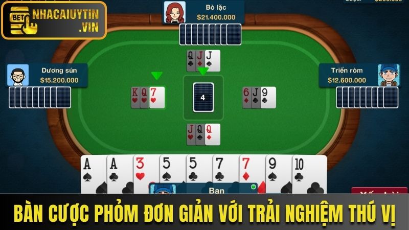 Bàn cược phỏm đơn giản với trải nghiệm thú vị