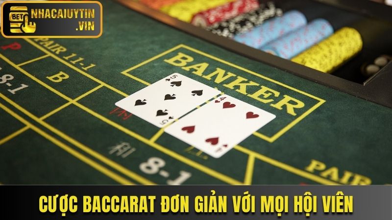 Cược Baccarat đơn giản với mọi hội viên
