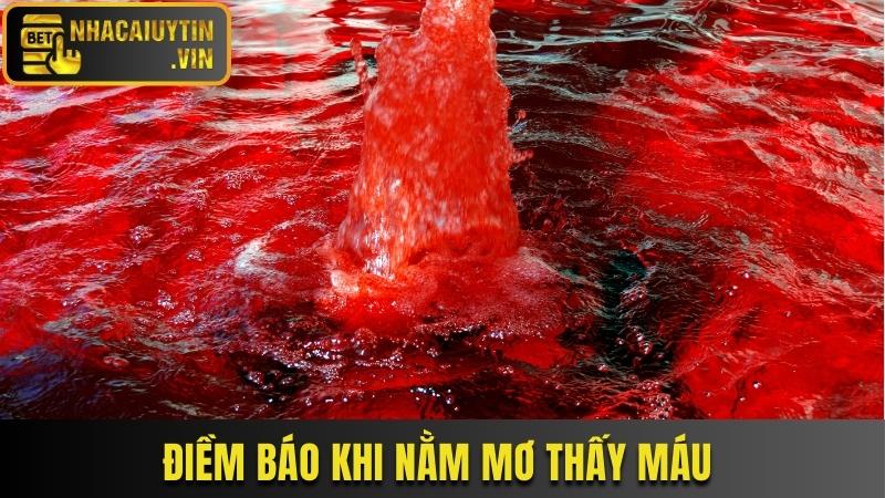 Điềm báo khi nằm mơ thấy máu