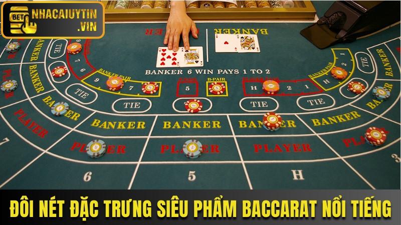 Đôi nét đặc trưng về bài Baccarat nổi tiếng