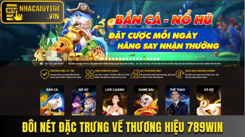 Đôi nét đặc trưng về thương hiệu 789WIN