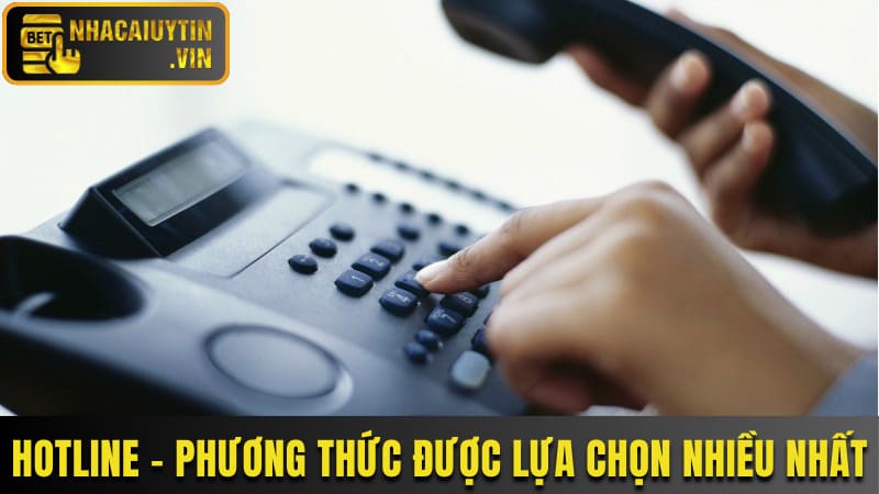 Hotline - phương thức liên hệ được lựa chọn nhiều nhất