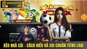 Kèo Nhà Cái Là Gì? Cách Hiểu Và Soi Chuẩn Từng Loại