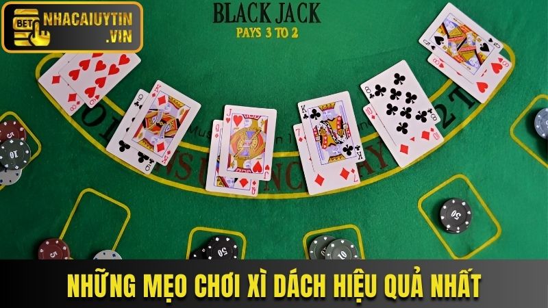 Khám phá 3 mẹo cá cược Xì dách hiệu quả nhất hiện nay
