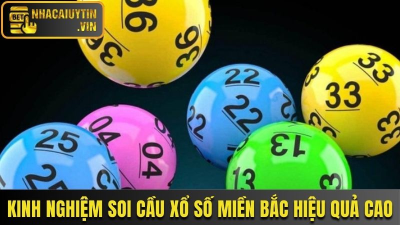 Kinh nghiệm soi cầu xổ số miền Bắc hiệu quả cao