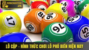 Lô Cặp Là Gì? Bật Mí Bí Quyết Bắt Lô Chuẩn Xác Mỗi Ngày