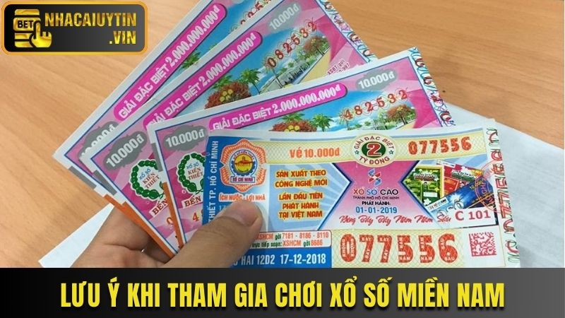 Lưu ý khi tham gia chơi xổ số miền Nam