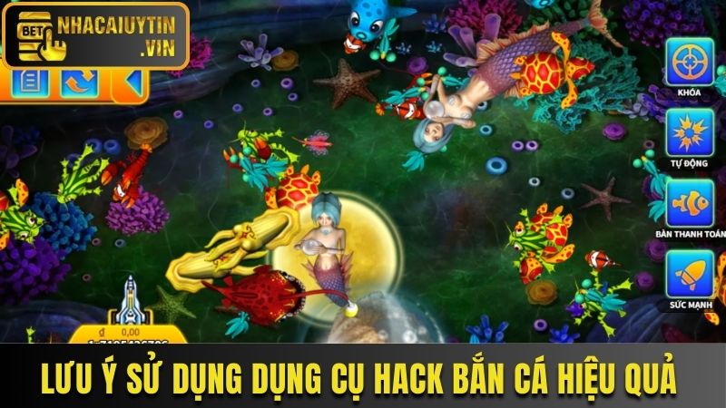 Lưu ý sử dụng dụng cụ hack bắn cá hiệu quả và an toàn