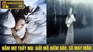 Nằm Mơ Thấy Ma - Giải Mã Hiện Tượng, Điềm Báo & Số May Mắn