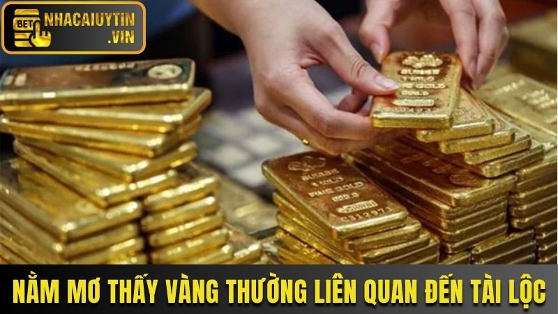 Nhặt được vàng dự báo sự may mắn tài lộc