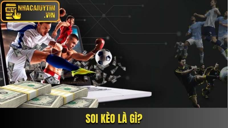 Soi kèo là gì?