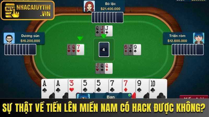 Sự thật về nghi hoặc tiến lên miền nam có hack được không?