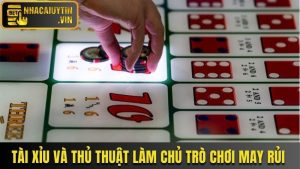 Tài Xỉu Và Thủ Thuật Làm Chủ Trò Chơi May Rủi Nên Biết