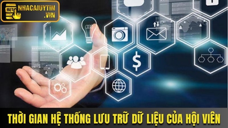 Thời gian hệ thống lưu trữ dữ liệu của hội viên