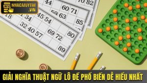 Giải Nghĩa Các Thuật Ngữ Lô Đề Phổ Biến Dễ Hiểu Nhất