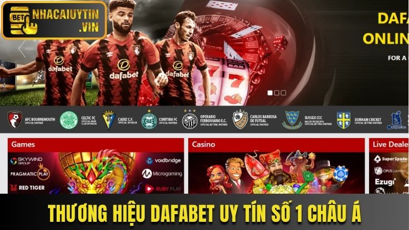 Thương hiệu Dafabet uy tín số 1 Châu Á