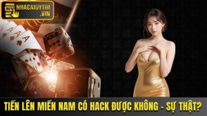 Tiến Lên Miền Nam Có Hack Được Không? Lật Mở Sự Thật
