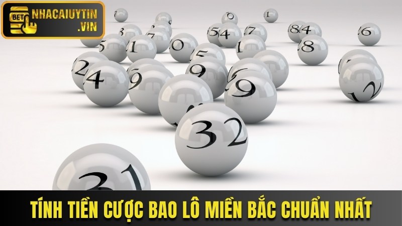 Tính tiền cược bao lô miền Bắc chuẩn nhất