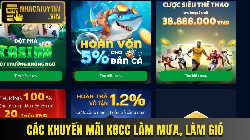 Tổng hợp các khuyến mãi K8cc làm mưa, làm gió