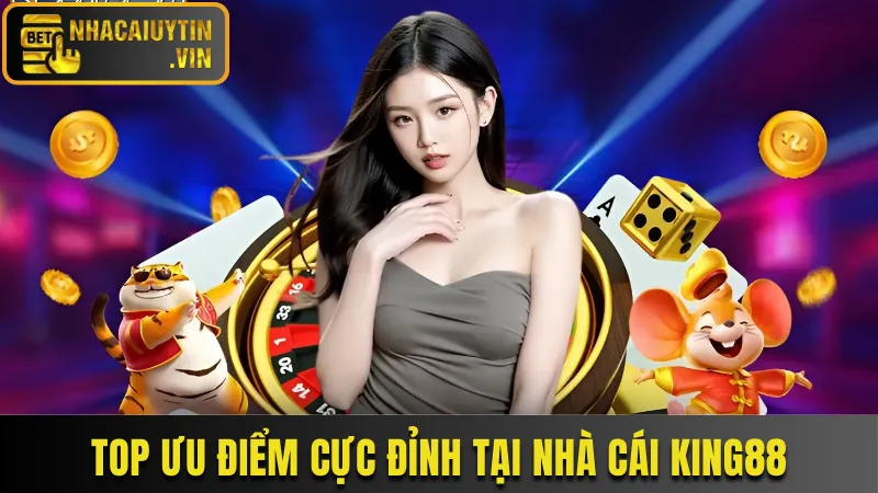 Top ưu điểm cực đỉnh tại nhà cái