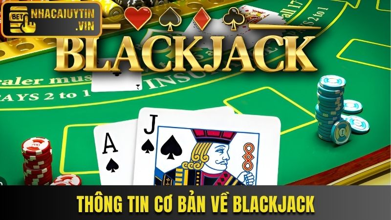 Vài nét cơ bản về trò chơi Blackjack