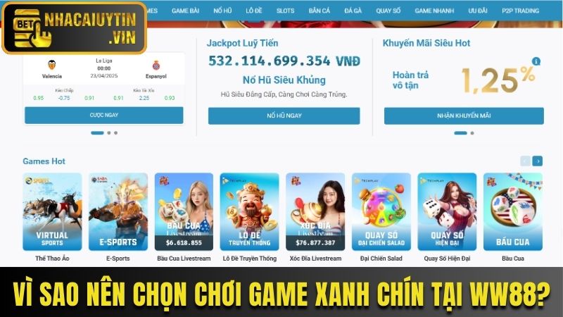 Vì sao nên chọn chơi game xanh chín tại WW88?