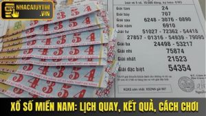 Xổ Số Miền Nam - Lịch Quay, Kết Quả Và Cách Chơi Chi Tiết
